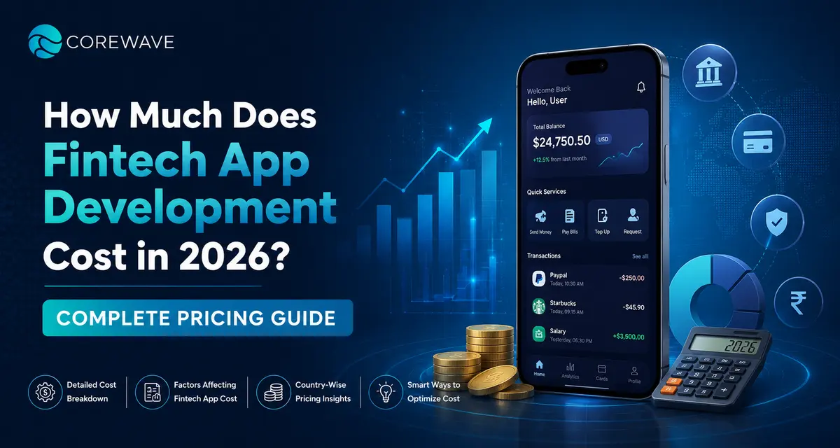 How Much Does Fintech App Development Cost in 2026? Complete Pricing Guide